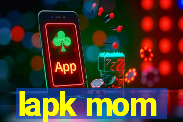 lapk mom